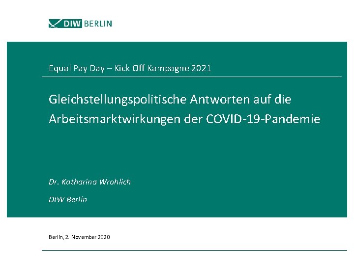 Equal Pay Day – Kick Off Kampagne 2021 Gleichstellungspolitische Antworten auf die Arbeitsmarktwirkungen der