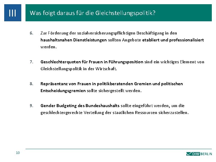 III 10 Was folgt daraus für die Gleichstellungspolitik? 6. Zur Förderung der sozialversicherungspflichtigen Beschäftigung