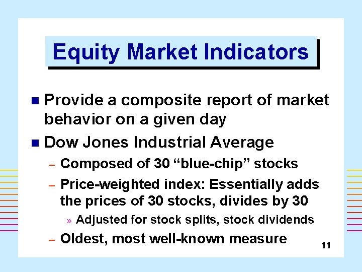 Equity Market Indicators Provide a composite report of market behavior on a given day