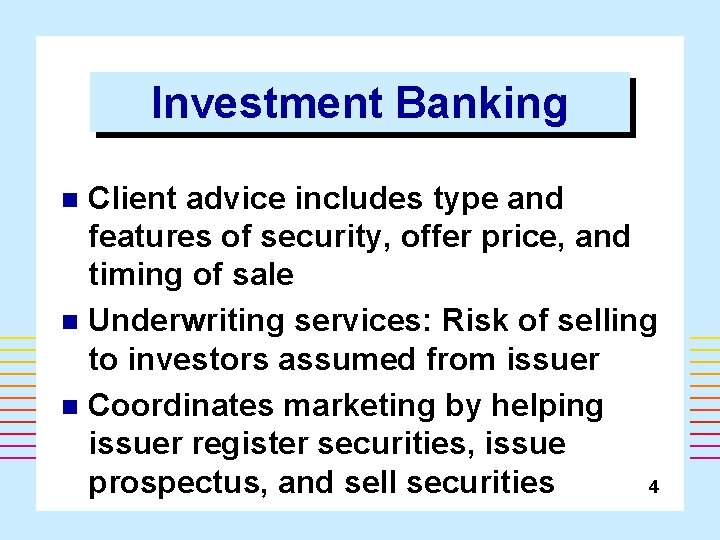Investment Banking Client advice includes type and features of security, offer price, and timing