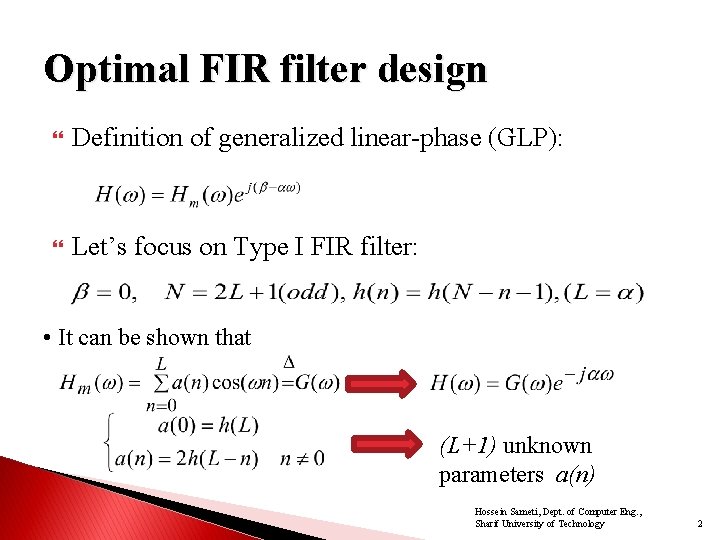 Optimal FIR filter design Definition of generalized linear-phase (GLP): Let’s focus on Type I Optimal FIR filter design Definition of generalized linear-phase (GLP): Let’s focus on Type I