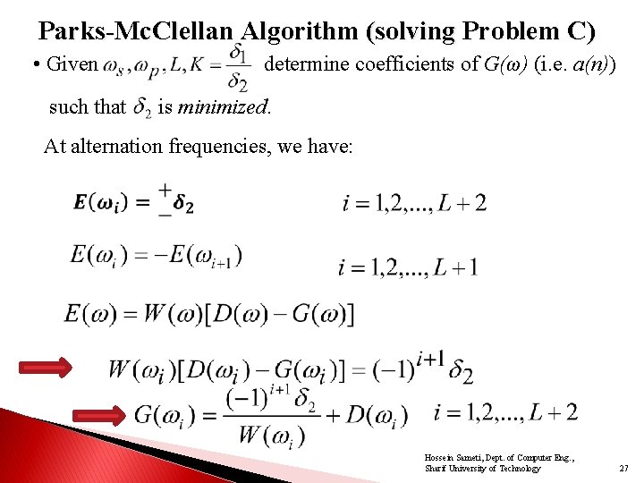 Parks-Mc. Clellan Algorithm (solving Problem C) • Given such that determine coefficients of G(ω) Parks-Mc. Clellan Algorithm (solving Problem C) • Given such that determine coefficients of G(ω)