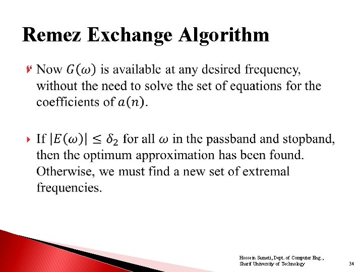 Remez Exchange Algorithm Hossein Sameti, Dept. of Computer Eng. , Sharif University of Technology Remez Exchange Algorithm Hossein Sameti, Dept. of Computer Eng. , Sharif University of Technology