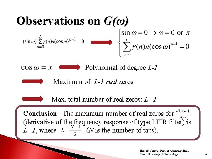Observations on G(ω) Polynomial of degree L-1 Maximum of L-1 real zeros Max. total Observations on G(ω) Polynomial of degree L-1 Maximum of L-1 real zeros Max. total