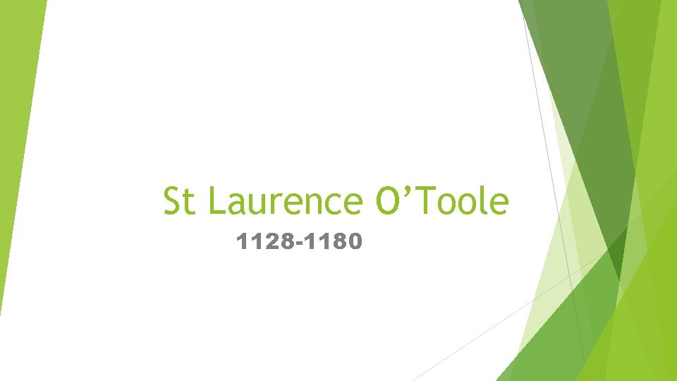 St Laurence O’Toole 1128 -1180 