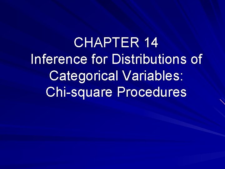 CHAPTER 14 Inference for Distributions of Categorical Variables: Chi-square Procedures 