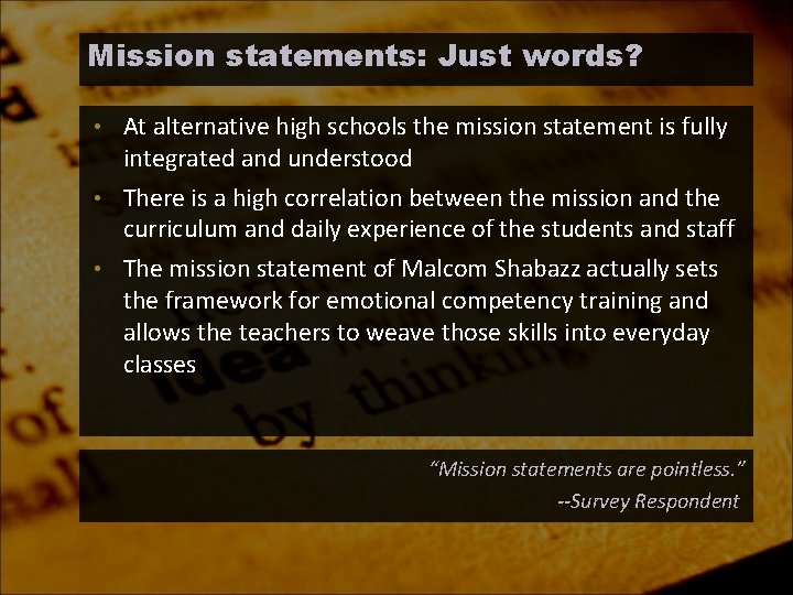 Mission statements: Just words? • At alternative high schools the mission statement is fully