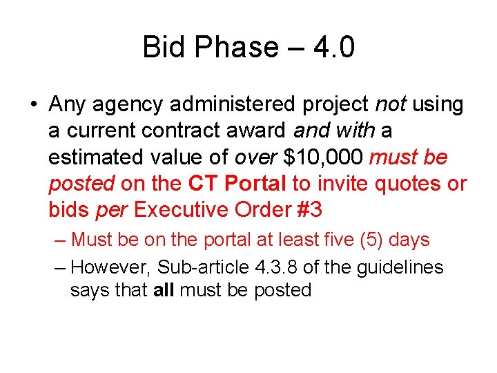 Bid Phase – 4. 0 • Any agency administered project not using a current