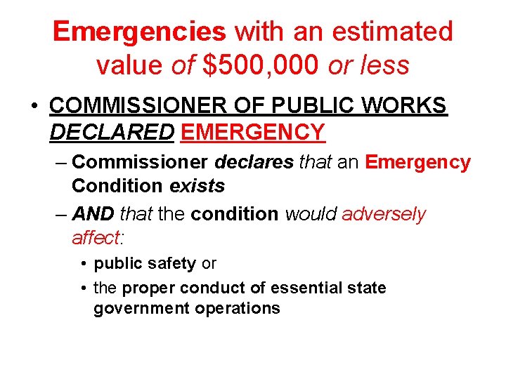 Emergencies with an estimated value of $500, 000 or less • COMMISSIONER OF PUBLIC