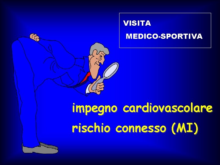 VISITA MEDICO-SPORTIVA impegno cardiovascolare rischio connesso (MI) VISITA MEDICO-SPORTIVA impegno cardiovascolare rischio connesso (MI)