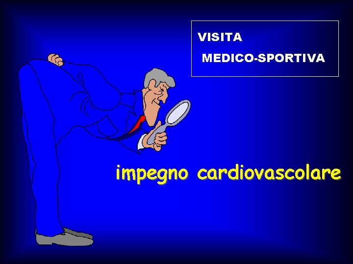 VISITA MEDICO-SPORTIVA impegno cardiovascolare VISITA MEDICO-SPORTIVA impegno cardiovascolare