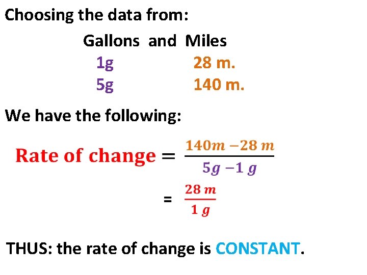 Choosing the data from: Gallons and Miles 1 g 28 m. 5 g 140