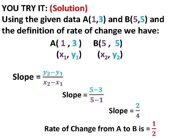 YOU TRY IT: (Solution) Using the given data A(1, 3) and B(5, 5) and