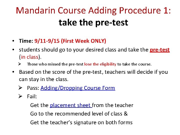Mandarin Course Adding Procedure 1: take the pre-test • Time: 9/11 -9/15 (First Week Mandarin Course Adding Procedure 1: take the pre-test • Time: 9/11 -9/15 (First Week