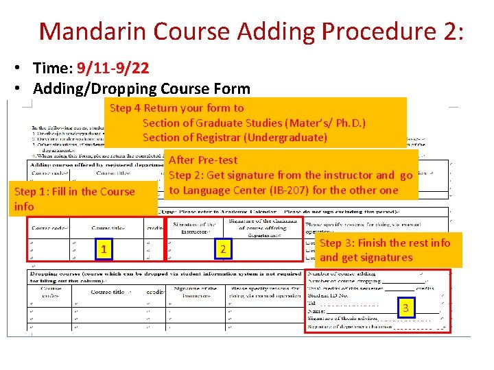 Mandarin Course Adding Procedure 2: • Time: 9/11 -9/22 • Adding/Dropping Course Form Step Mandarin Course Adding Procedure 2: • Time: 9/11 -9/22 • Adding/Dropping Course Form Step