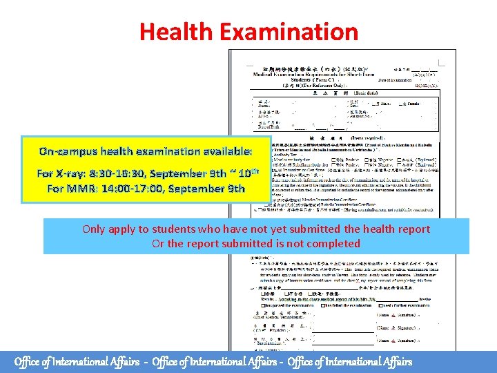 Health Examination On-campus health examination available: For X-ray: 8: 30 -16: 30, September 9 Health Examination On-campus health examination available: For X-ray: 8: 30 -16: 30, September 9
