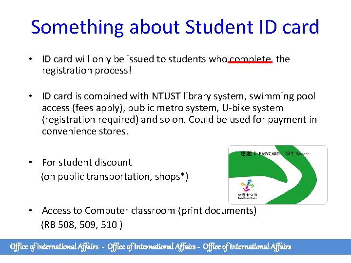 Something about Student ID card • ID card will only be issued to students Something about Student ID card • ID card will only be issued to students