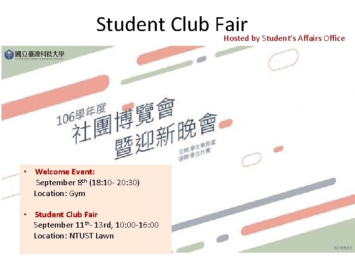Student Club Fair Hosted by Student’s Affairs Office • Welcome Event: September 8 th Student Club Fair Hosted by Student’s Affairs Office • Welcome Event: September 8 th