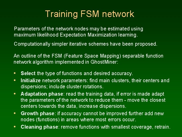 Training FSM network Parameters of the network nodes may be estimated using maximum likelihood