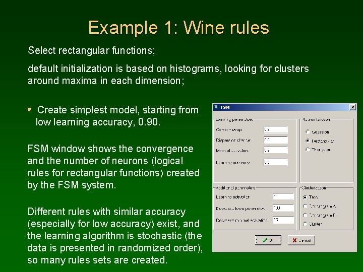 Example 1: Wine rules Select rectangular functions; default initialization is based on histograms, looking