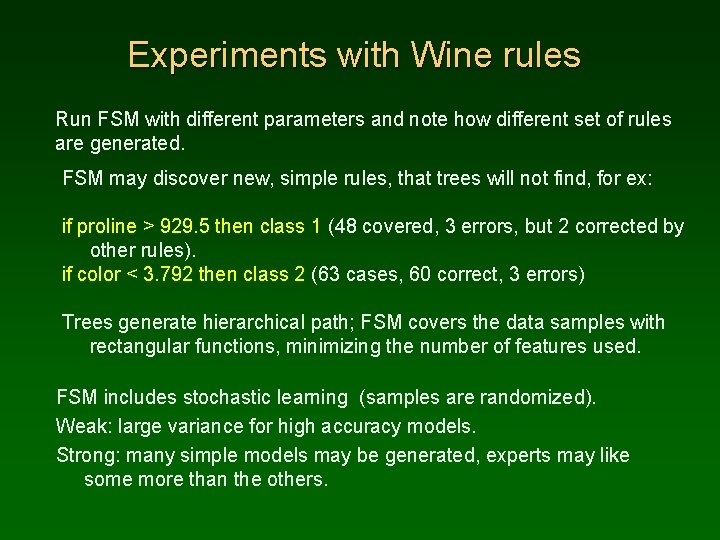 Experiments with Wine rules Run FSM with different parameters and note how different set
