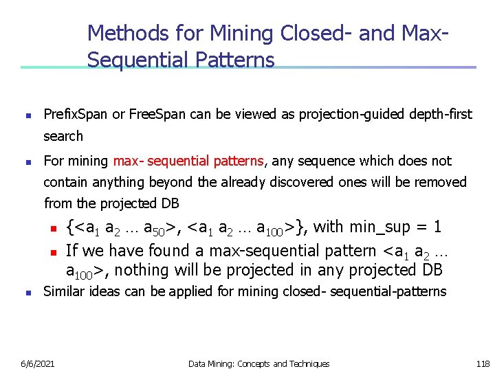 Methods for Mining Closed- and Max. Sequential Patterns n Prefix. Span or Free. Span