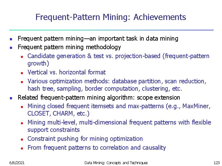 Frequent-Pattern Mining: Achievements n n n Frequent pattern mining—an important task in data mining