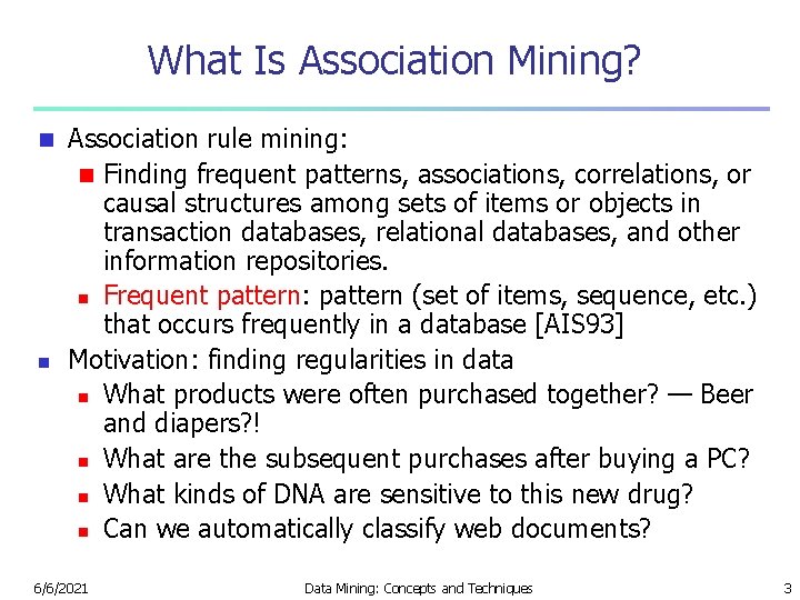 What Is Association Mining? n n Association rule mining: n Finding frequent patterns, associations,