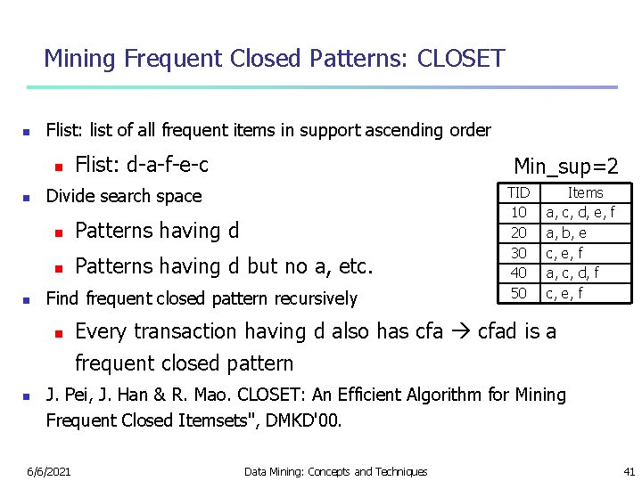 Mining Frequent Closed Patterns: CLOSET n Flist: list of all frequent items in support