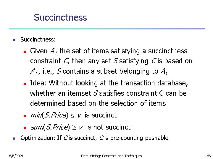 Succinctness n Succinctness: n n n Given A 1, the set of items satisfying