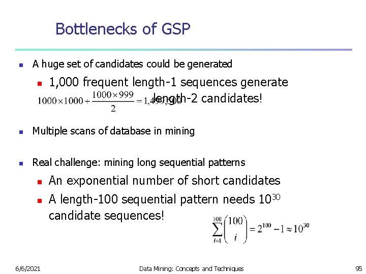 Bottlenecks of GSP n A huge set of candidates could be generated n 1,