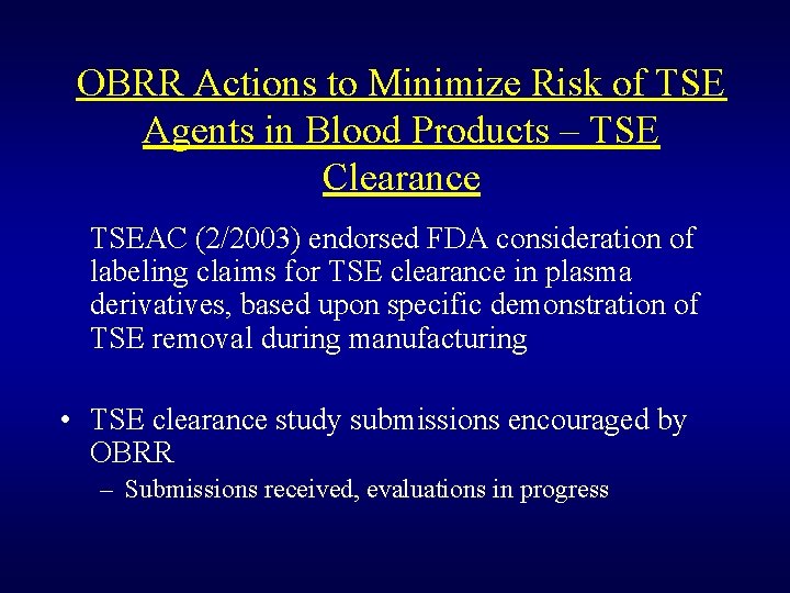 OBRR Actions to Minimize Risk of TSE Agents in Blood Products – TSE Clearance