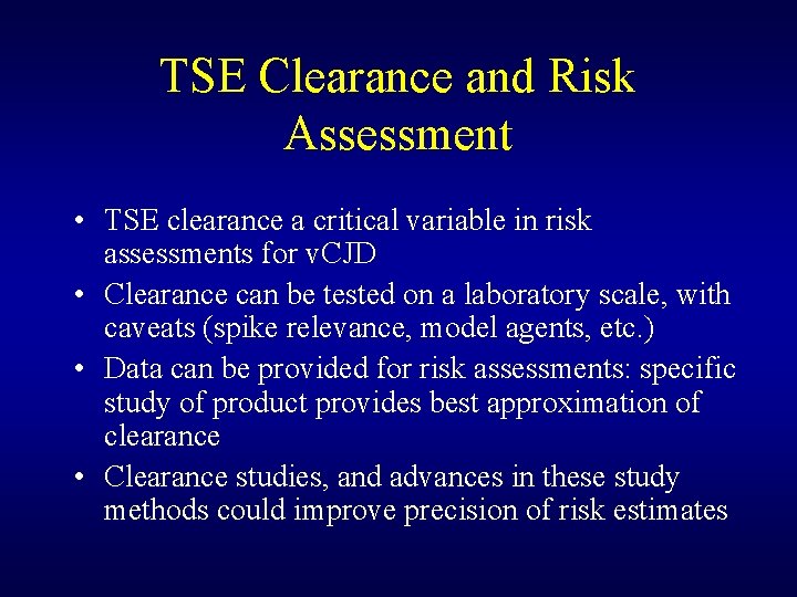 TSE Clearance and Risk Assessment • TSE clearance a critical variable in risk assessments