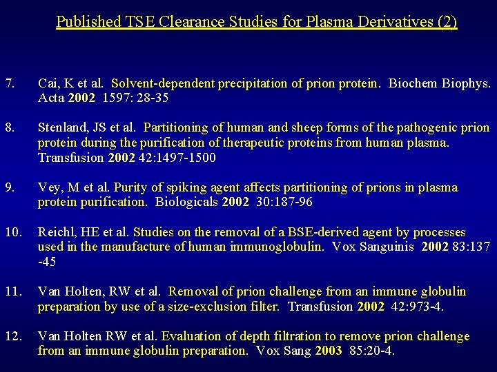 Published TSE Clearance Studies for Plasma Derivatives (2) 7. Cai, K et al. Solvent-dependent