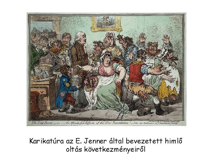 Karikatúra az E. Jenner által bevezetett himlő oltás következményeiről 