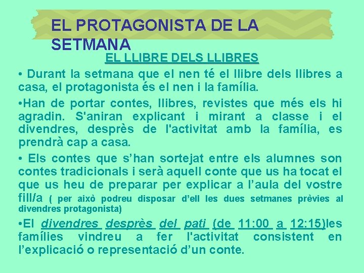 EL PROTAGONISTA DE LA SETMANA EL LLIBRE DELS LLIBRES • Durant la setmana que