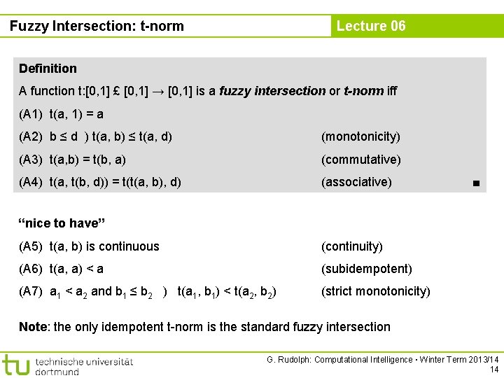 Fuzzy Intersection: t-norm Lecture 06 Definition A function t: [0, 1] £ [0, 1]