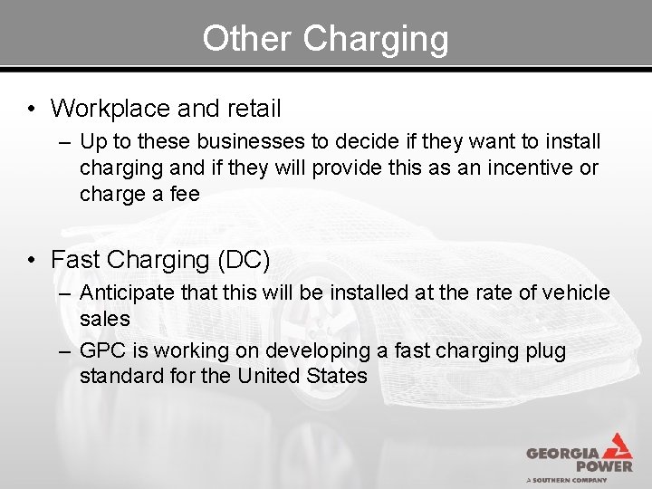 Other Charging • Workplace and retail – Up to these businesses to decide if