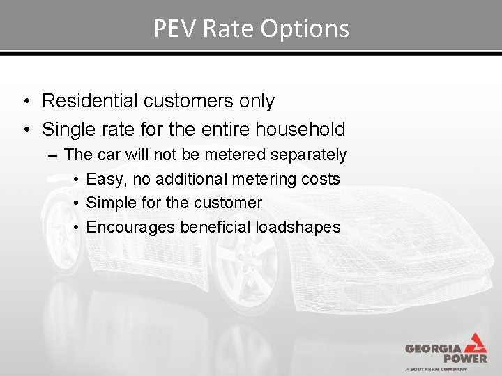 PEV Rate Options • Residential customers only • Single rate for the entire household