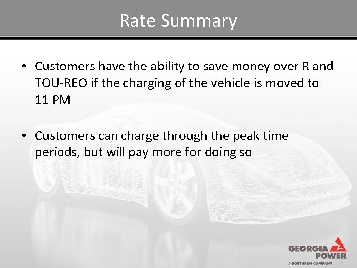 Rate Summary • Customers have the ability to save money over R and TOU-REO