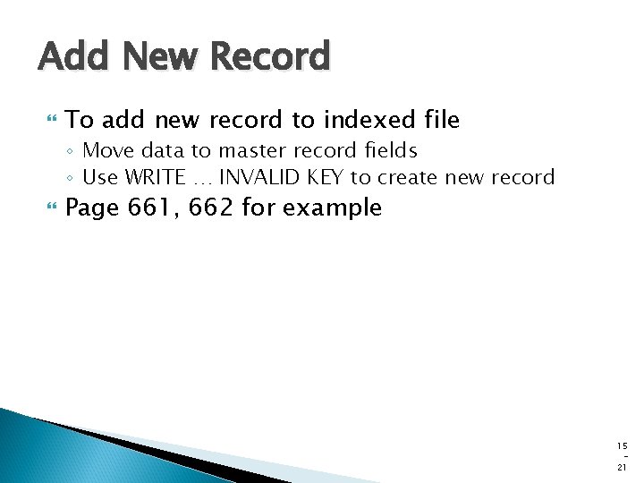 Add New Record To add new record to indexed file ◦ Move data to