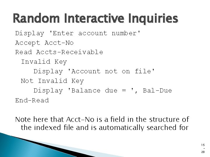 Random Interactive Inquiries Display 'Enter account number' Accept Acct-No Read Accts-Receivable Invalid Key Display