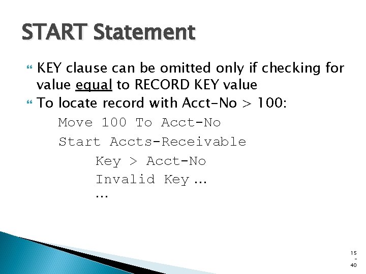 START Statement KEY clause can be omitted only if checking for value equal to