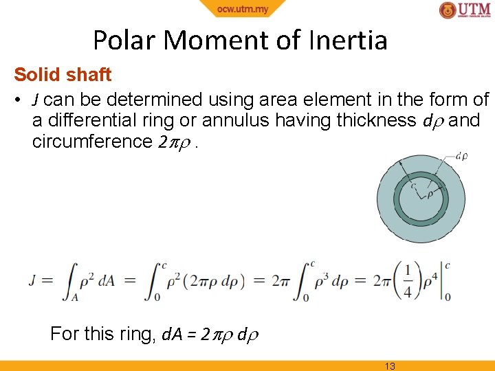 Polar Moment of Inertia Solid shaft • J can be determined using area element
