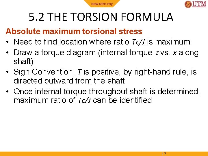 5. 2 THE TORSION FORMULA Absolute maximum torsional stress • Need to find location