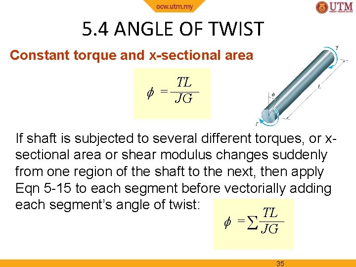 5. 4 ANGLE OF TWIST Constant torque and x-sectional area TL = JG If