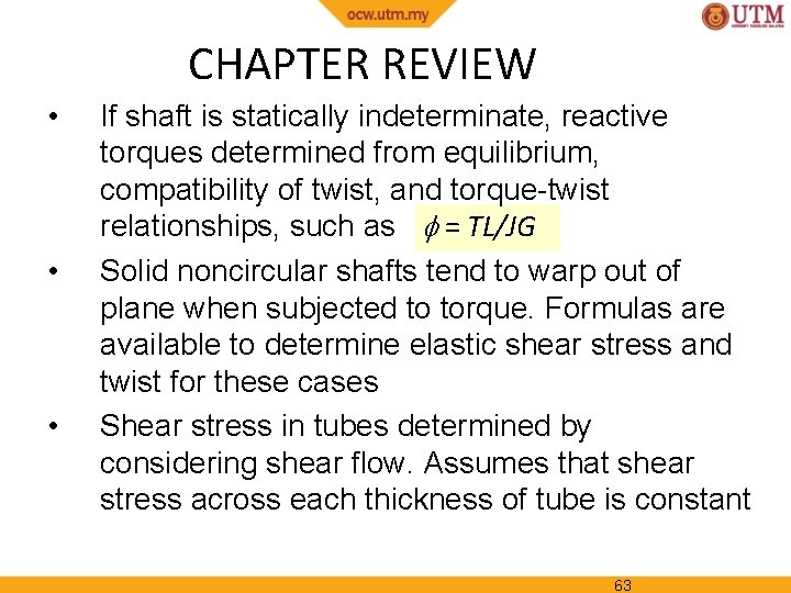 CHAPTER REVIEW • • • If shaft is statically indeterminate, reactive torques determined from