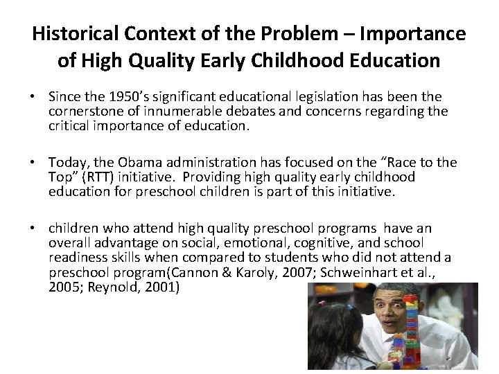 Historical Context of the Problem – Importance of High Quality Early Childhood Education •