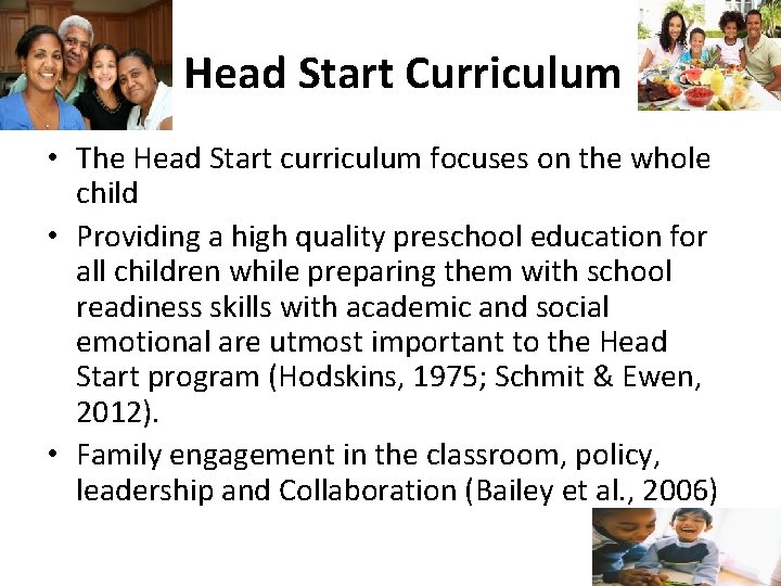 Head Start Curriculum • The Head Start curriculum focuses on the whole child •