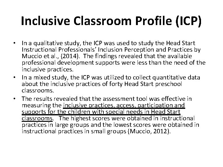 Inclusive Classroom Profile (ICP) • In a qualitative study, the ICP was used to